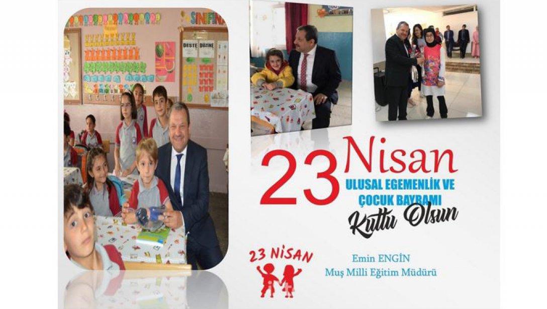 Milli Eğitim Müdürümüz Sayın Emin ENGİN'in Tüm Çocukların 23 Nisan Ulusal Egemenlik ve Çocuk Bayramını Kutladı.