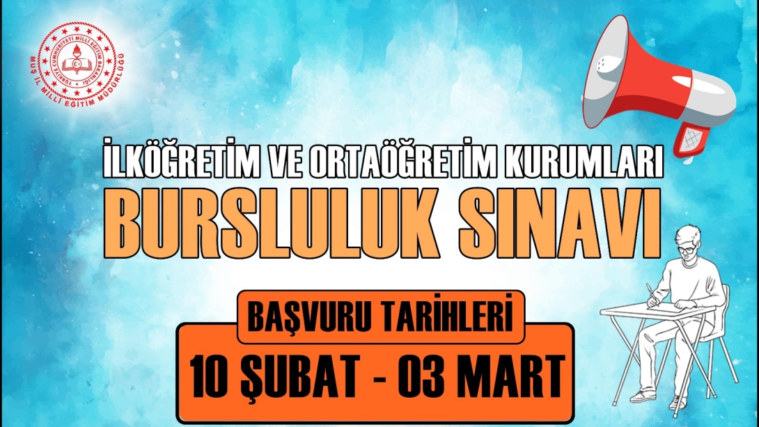 İLKÖĞRETİM VE ORTAÖĞRETİM KURUMLARI BURSLULUK SINAVI BAŞVURU TARİHLERİ DUYURUSU