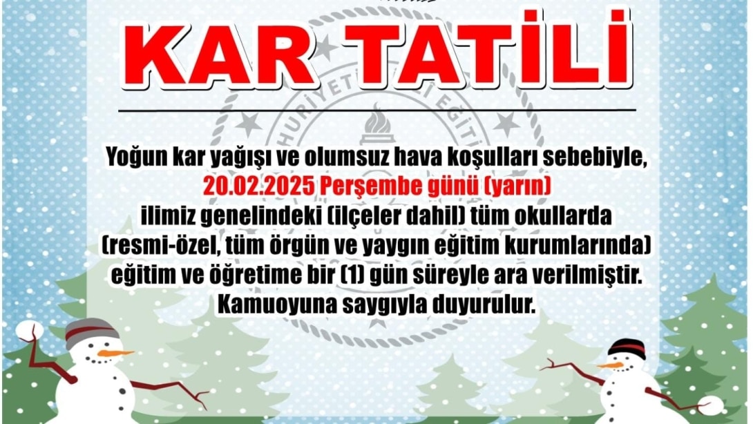 DUYURU (KAR TATİLİ)  ÖĞRETMEN, ÖĞRENCİ VE VELİLERİMİZİN DİKKATİNE...